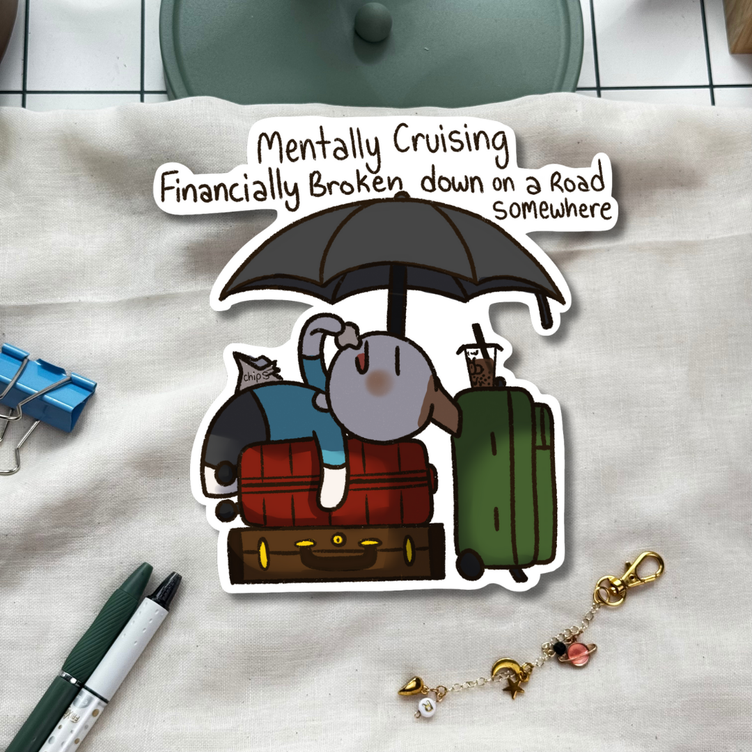Mentally Cruising But Financially Broken Down Die Cut Sticker