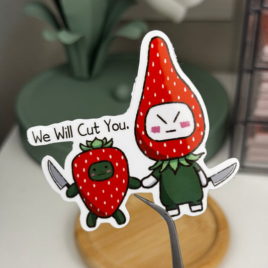 We Will Cute You Die Cut Waterproof Sticker