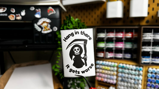 Hang in there it gets worse waterproof die cut sticker