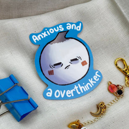 Anxious and Overthinking Waterproof Sticker